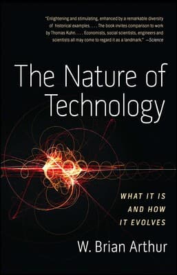 The Nature of Technology by W. Brian Arthur, book cover